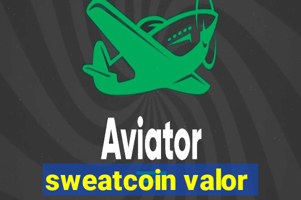 sweatcoin valor